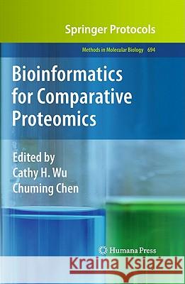 Bioinformatics for Comparative Proteomics Cathy H. Wu Chuming Chen 9781607619765 Not Avail