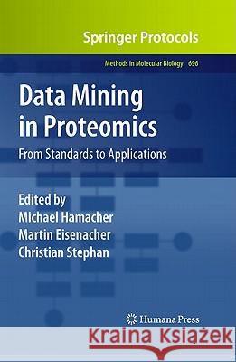 Data Mining in Proteomics: From Standards to Applications Hamacher, Michael 9781607619864