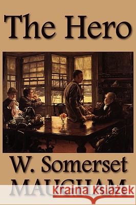 The Hero W. Somerset Maugham 9781607620044