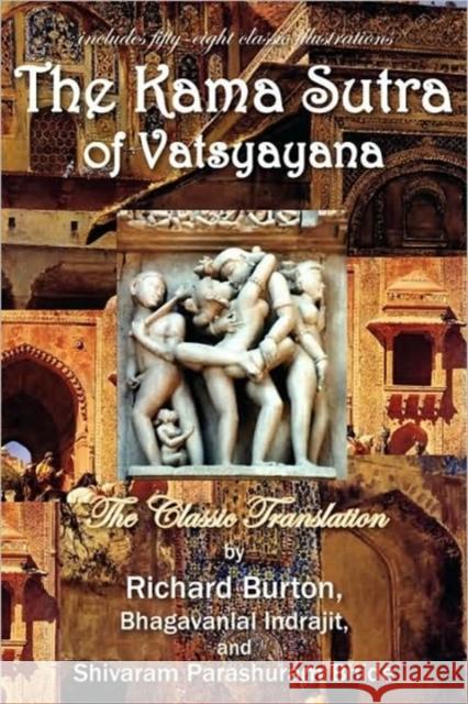 The Kama Sutra of Vatsyayana Vatsyayana                               Richard Burton  Bhagavanla 9781607620211 Norilana Books