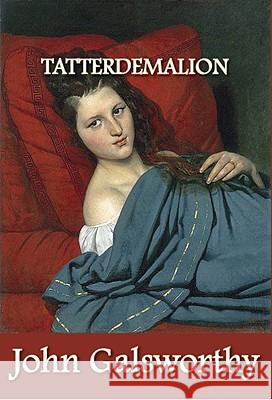 Tatterdemalion John Galsworthy 9781607620259 Norilana Books