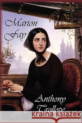 Marion Fay Anthony Trollope 9781607620631 Norilana Books