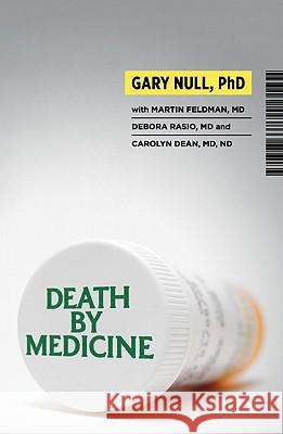 Death by Medicine [With DVD] Gary Null Martin Feldman Debora Rasio 9781607660064 Praktikos Books