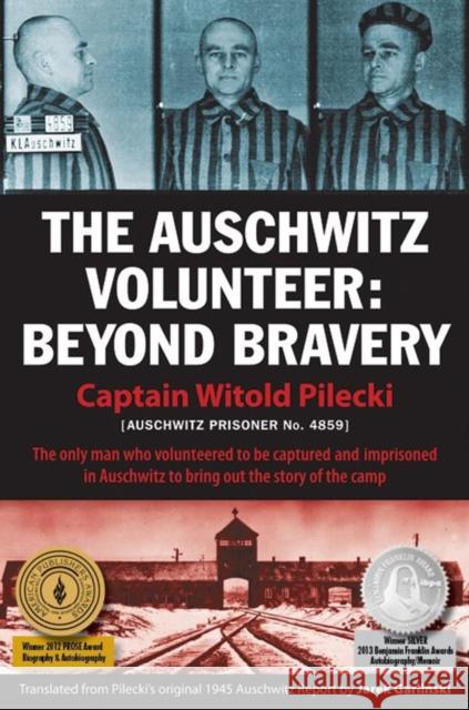 The Auschwitz Volunteer: Beyond Bravery Pilecki, Captain Witold 9781607720102 Aquila Polonica