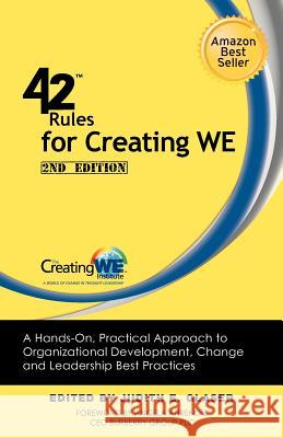42 Rules for Creating We (2nd Edition): A Hands-On, Practical Approach to Organizational Development, Change and Leadership Best Practices. Glaser, Judith E. 9781607730989 Super Star Press