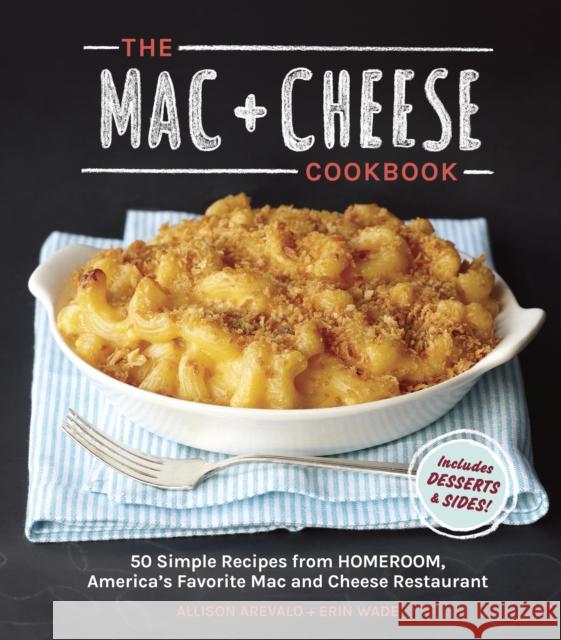 The Mac + Cheese Cookbook Allison Arevalo 9781607744665 