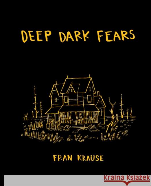 Deep Dark Fears Fran Krause 9781607748151 Random House USA Inc