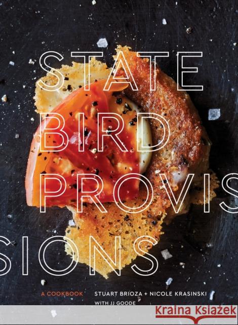 State Bird Provisions: A Cookbook Stuart Brioza Nicole Krasinski JJ Goode 9781607748441 Ten Speed Press