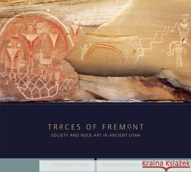 Traces of Fremont: Society and Rock Art in Ancient Utah Simms, Steven R. 9781607810117 University of Utah Press