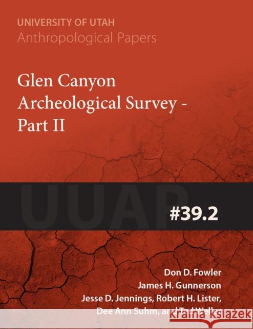 Glen Canyon Archaeological Survey Part II, 39: Uuap 39.2 Fowler, Don D. 9781607810704 University of Utah Press