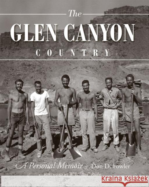 The Glen Canyon Country: A Personal Memoir Fowler, Don D. 9781607811343 University of Utah Press