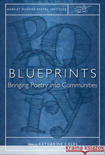 Blueprints: Bringing Poetry Into Communities Katharine Coles 9781607811473