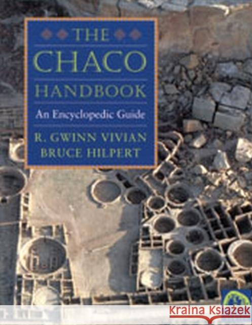 The Chaco Handbook: An Encyclopedic Guide Vivian, R. Gwinn 9781607811954 University of Utah Press