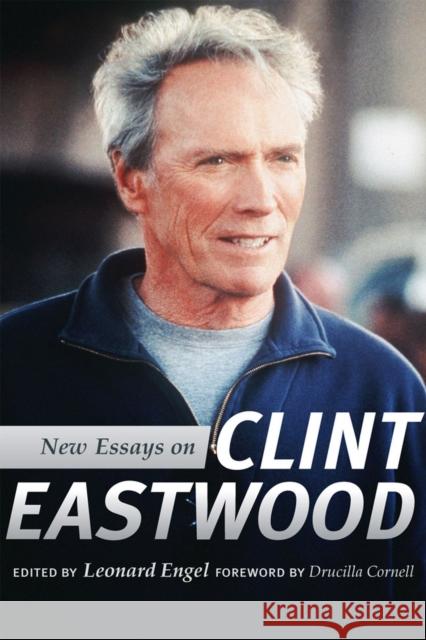 New Essays on Clint Eastwood Leonard Engel Drucilla Cornell 9781607812074 University of Utah Press
