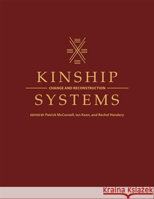 Kinship Systems: Change and Reconstruction McConvell, Patrick 9781607812449