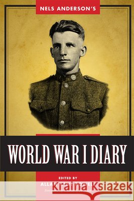 Nels Anderson's World War I Diary Nels Anderson Allan K. Powell 9781607812555