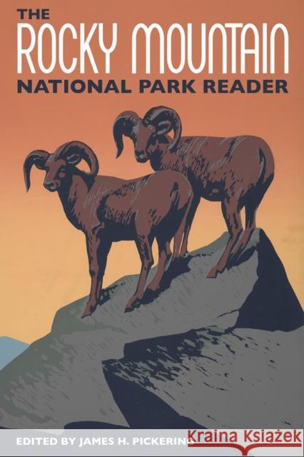The Rocky Mountain National Park Reader James H. Pickering 9781607814511 University of Utah Press