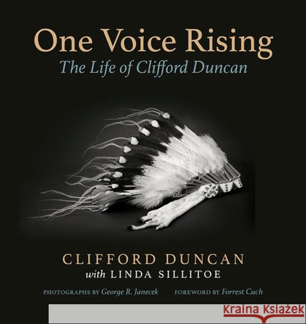 One Voice Rising: The Life of Clifford Duncan Clifford Duncan Linda Sillitoe George Janecek 9781607816867