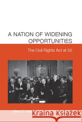 A Nation of Widening Opportunities: The Civil Rights ACT at 50 Samuel R. Bagenstos 9781607853688 Michigan Publishing Services