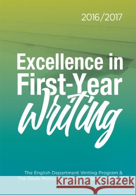 Excellence in First-Year Writing 2016/2017 Dana Nichols 9781607854166