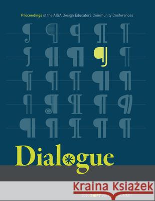 Dialogue: Proceedings of the Aiga Design Educators Community Conferences: Shift Aiga Design Educators Community (Dec)    Liese Zahabi 9781607857815 Michigan Publishing Services