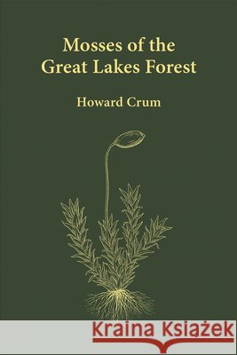 Mosses of the Great Lakes Forest Crum, Howard 9781607859307