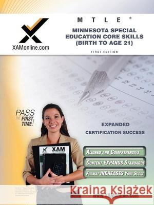 Mtle Minnesota Special Education Core Skills (Birth to Age 21) Teacher Certification Test Prep Study Guide Sharon A. Wynne 9781607870838 Xamonline.com