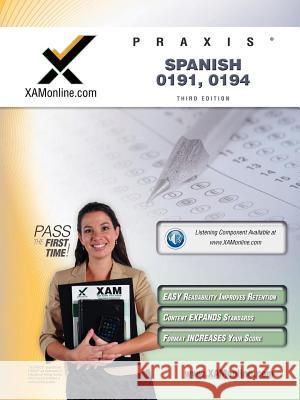 Praxis Spanish 0191, 0194 Teacher Certification Test Prep Study Guide Sharon A. Wynne 9781607870869 Xamonline.com