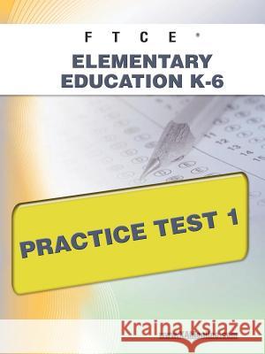 FTCE Elementary Education K-6 Practice Test 1 Wynne, Sharon A. 9781607871699 Xamonline.com