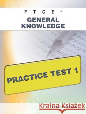 FTCE General Knowledge Practice Test 1 Wynne, Sharon A. 9781607871811 Xamonline.com