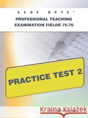 Ceoe Opte Oklahoma Professional Teaching Examination Fields 75-76 Practice Test 2  9781607872566 Xamonline.com