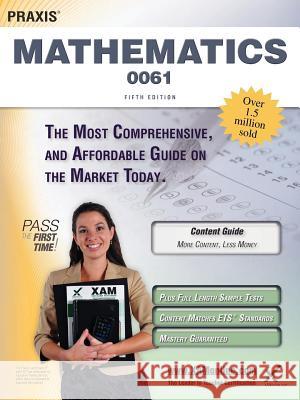 Praxis II Mathematics 0061 Teacher Certification Study Guide Test Prep Sharon A. Wynne 9781607873396 Xam Online.com