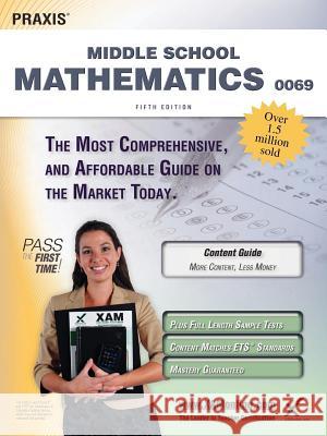 Praxis II Middle School Mathematics 0069 Teacher Certification Study Guide Test Prep Sharon A. Wynne 9781607873402 Xam Online.com