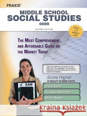 Praxis Middle School Social Studies 0089 Teacher Certification Study Guide Test Prep Sharon A. Wynne 9781607873440 Xam Online.com