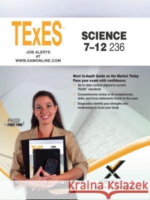 2017 TExES Science 7-12 (236) Sharon A. Wynne 9781607873754 Xamonline