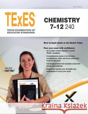 TExES Chemistry 7-12 240 Teacher Certification Study Guide Test Prep Sharon A. Wynne 9781607873792 Xam Online.com