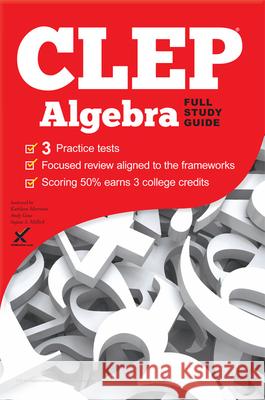 CLEP Algebra 2017 Andy Gaus Kathleen Morrison Sujata S. Millick 9781607875598