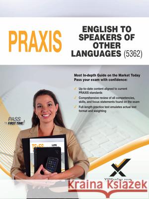 2017 Praxis English to Speakers of Other Languages (Esol) (5362) Wynne, Sharon A. 9781607876267 Xamonline
