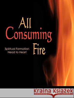 All Consuming Fire Dori Sear 9781607910039