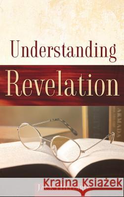 Understanding Revelation Jack Hilliard 9781607910558