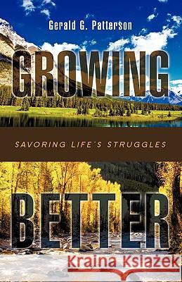 Growing Better Gerald G Patterson 9781607910619