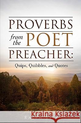 Proverbs from the Poet Preacher Ralph Vile 9781607911609