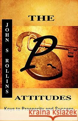 The P Attitudes John S Rollins 9781607912484