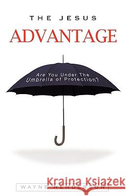 The Jesus Advantage Wayne Henderson 9781607913450