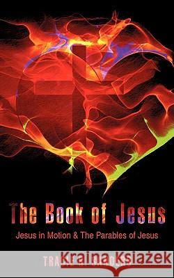 The Book of Jesus Tracie R Sanders 9781607914471 Xulon Press