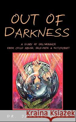 Out of Darkness Janelle Wade 9781607915171