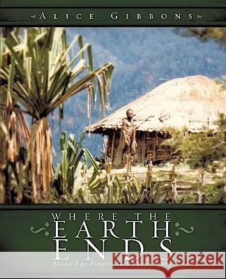 Where the Earth Ends Alice Gibbons 9781607915713 Xulon Press
