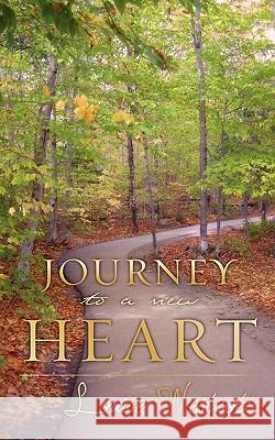 Journey to a New Heart Louise Westcott 9781607916048