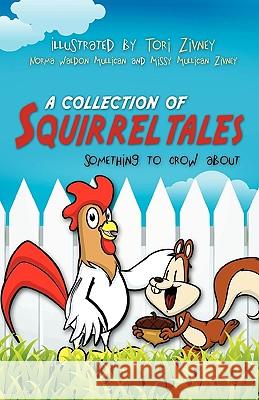 A Collection of Squirrel Tales Norma Waldon Mullican, Missy Mullican Zivney 9781607917021