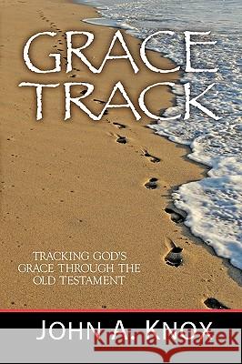 Grace Track John A. Knox 9781607917304